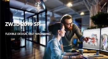 ZW3D 2019 SP is Here: More Robust and User-friendly CAD/CAM