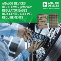Analog Devices’ High-Power µModule Regulator Eases Data Center Cooling Requirements