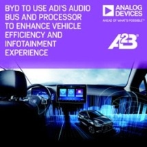 BYD Selects Analog Devices’ Audio Bus and Processor Technologies to Improve Vehicle Energy Efficiency and Enhance Infotainment Experience