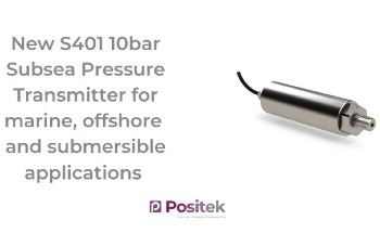 Positek Launch New Subsea Pressure Transmitter for Marine, Offshore and Submersible Applications